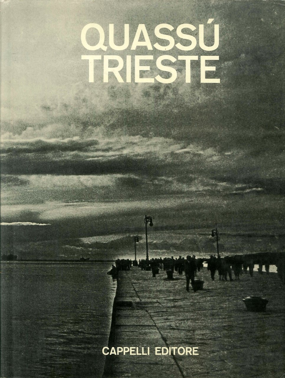 Quassu Trieste, Bologna, Cappelli Editore, 1968