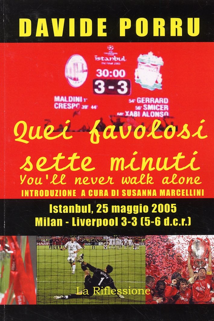 Quei Favolosi Sette Minuti. You'll never walk alone. Milan-Liverpool 3-3 …