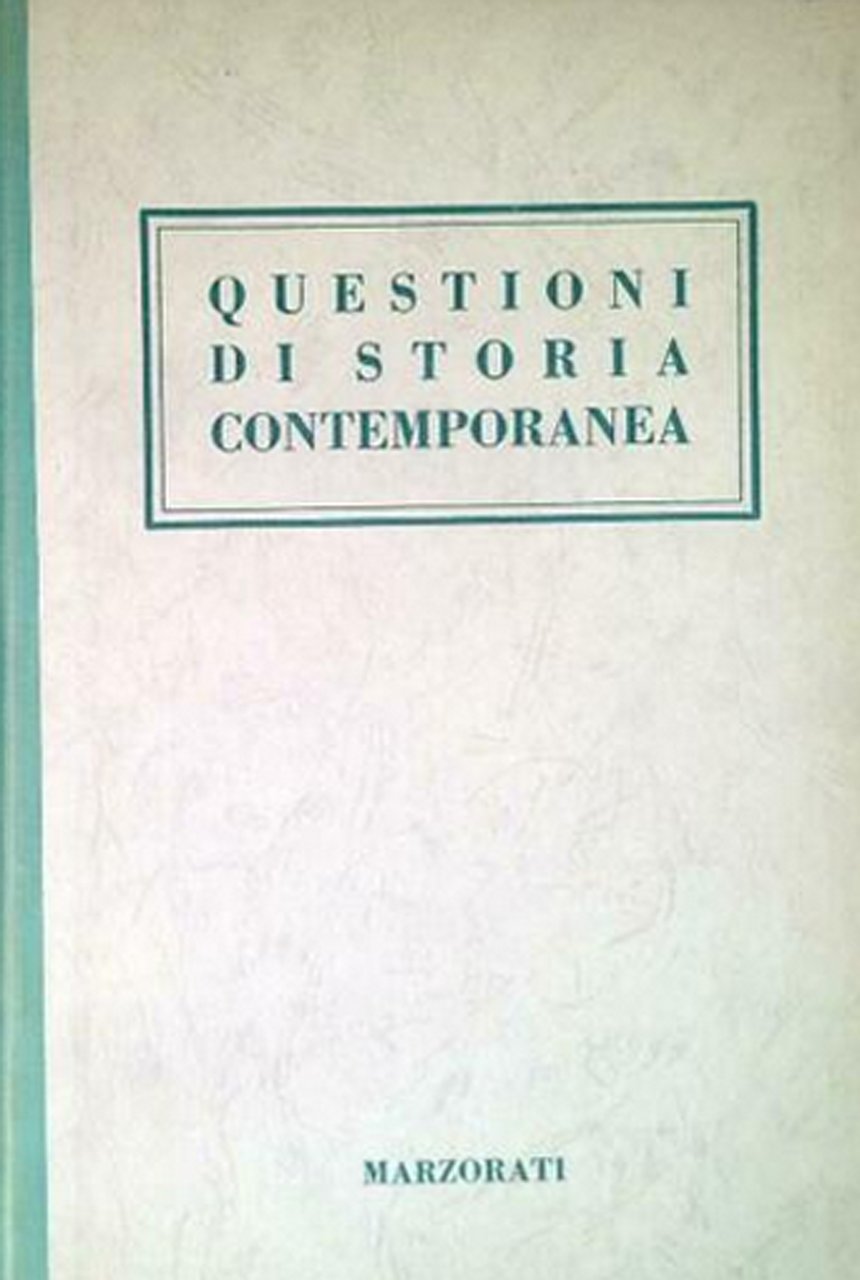 Questioni di storia contemporanea. Volume Terzo, Milano, Marzorati Editore, 1953