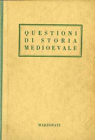 Questioni di Storia Medievale, Roma, Marzorati, 1951