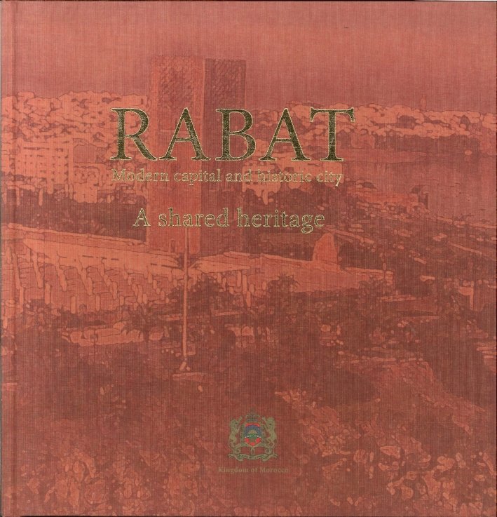 Rabat modern Capital and Historic city. A shared heritage