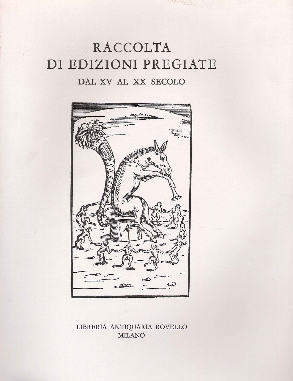 Raccolta Di Edizioni Pregiate Dal XV Al XX Secolo. Catalogo …