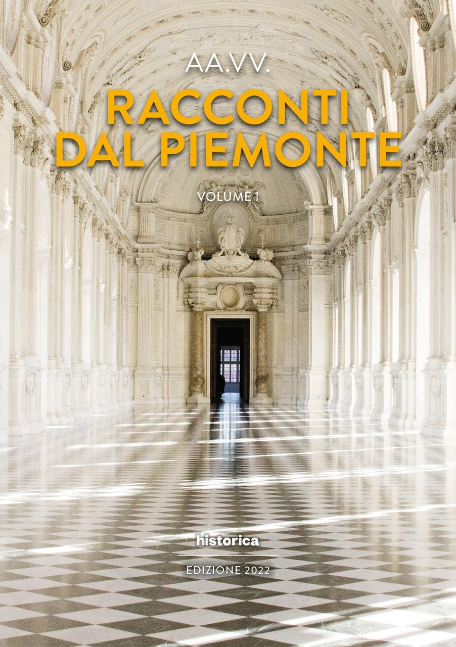 Racconti dal Piemonte. Vol. 1, Cesena, Historica, 2022