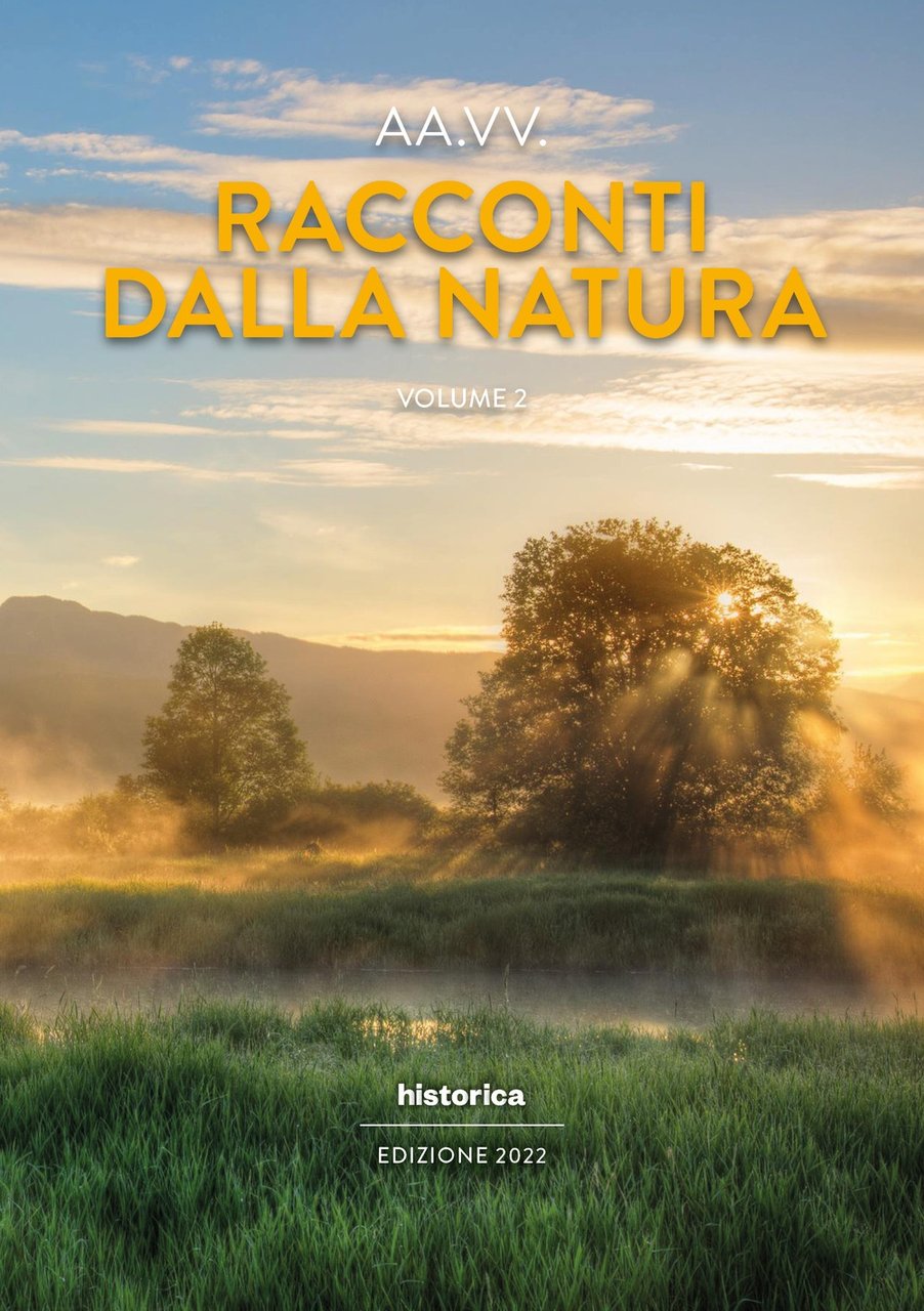 Racconti dalla natura 2022. Vol. 2, Cesena, Historica, 2022