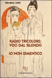 Radio Tricolore: Voci dal Silenzio. Io non Dimentico | Immagine principale