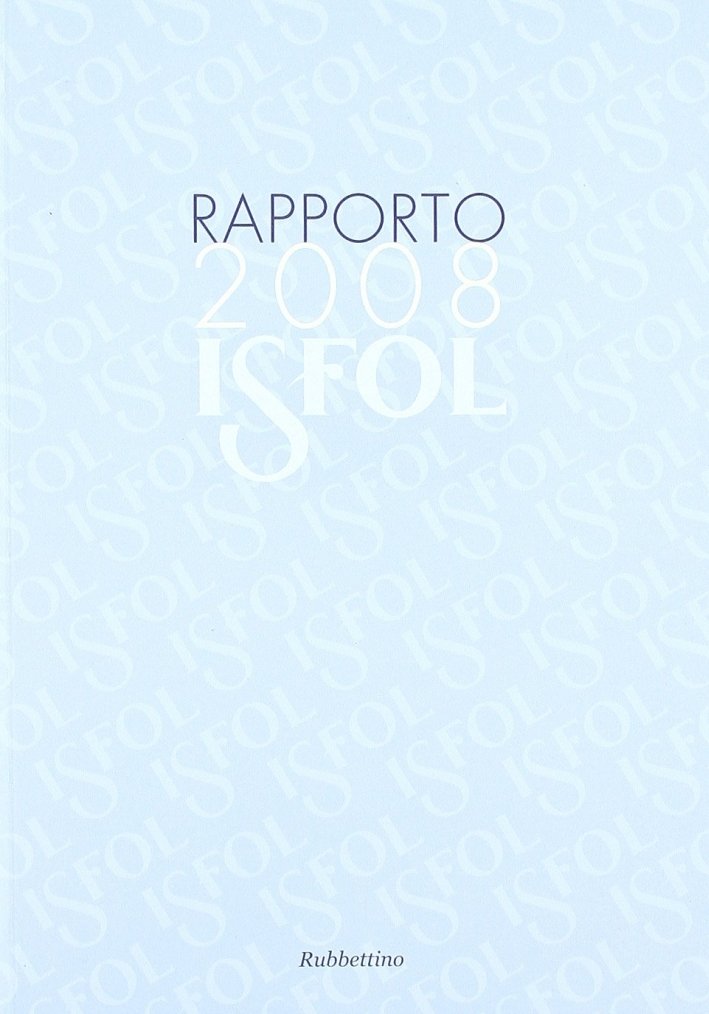Rapporto Isfol 2008, Soveria Mannelli, Rubbettino Editore, 2009