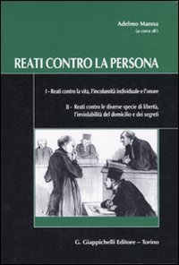 Reati contro la persona. Reati contro la vita l'incolumità individuale …