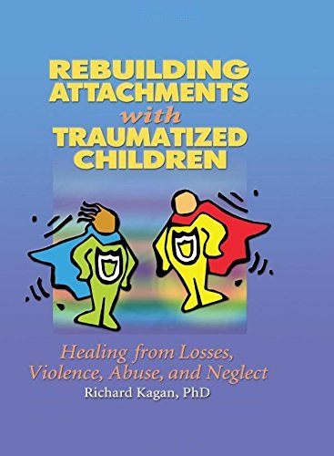 Rebuilding Attachments With Traumatized Children: Healing From Losses, Violence, Abuse, … | Immagine principale