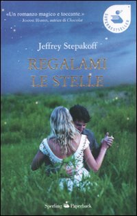 Regalami le stelle, Milano, Sperling & Kupfer, 2011