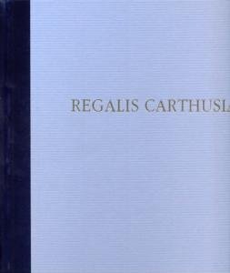 Regalis Carthusia. Lo sguardo, l'incanto, il potere