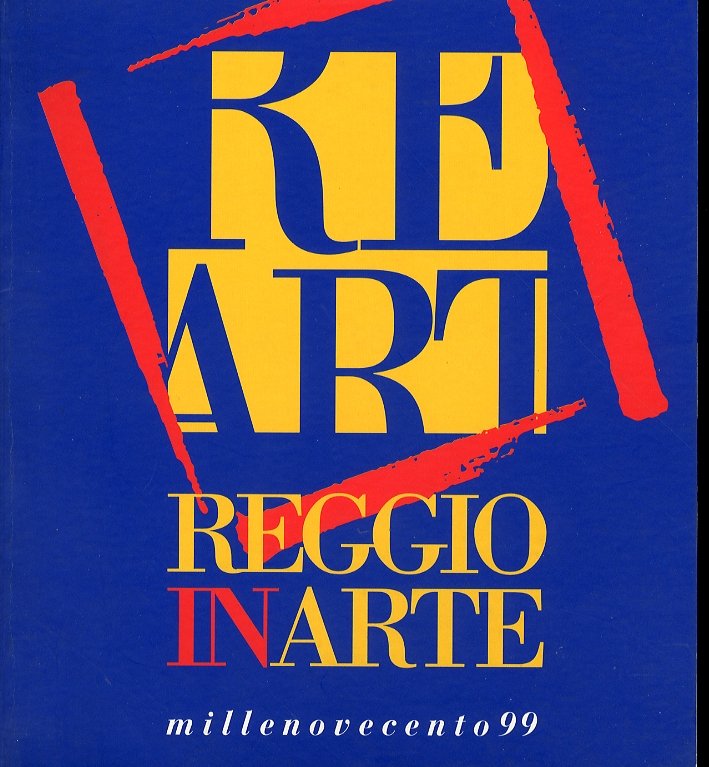 Reggio in Arte 1999. 3° Mostra d'Arte Contemporanea