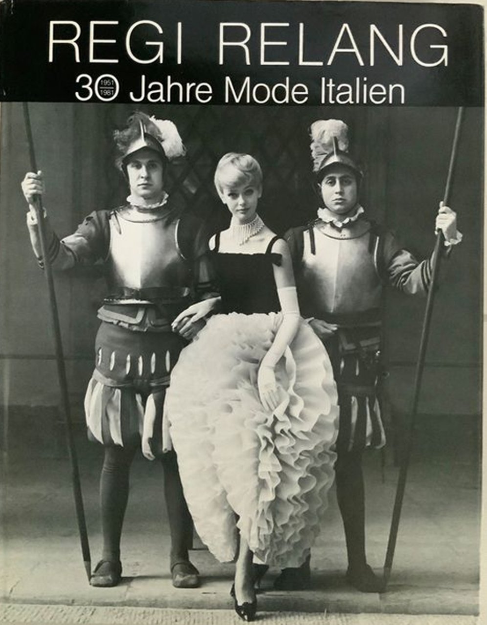 Regi Relang. 30 Jahre Mode Italien - 1951-1981