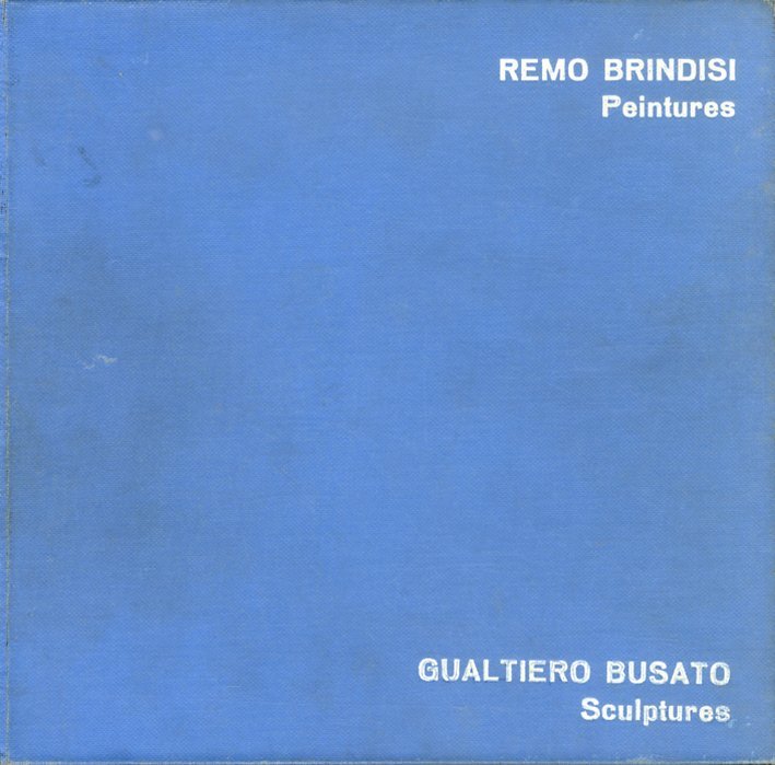 Remo Brindisi - peintures. Gualtiero Busato - sculptures