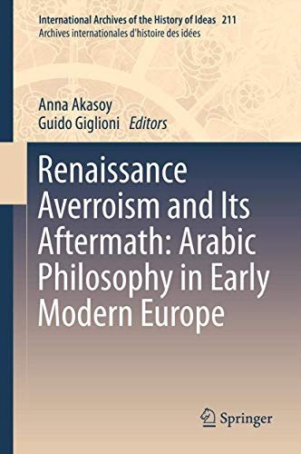 Renaissance Averroism and Its Aftermath: Arabic Philosophy in Early Modern …