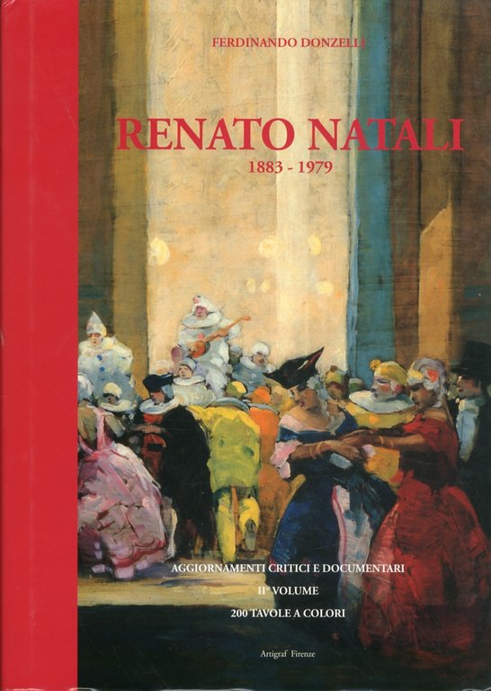 Renato Natali 1883-1979. Aggiornamenti Critici e Documentari con Numerosi Dipinti …