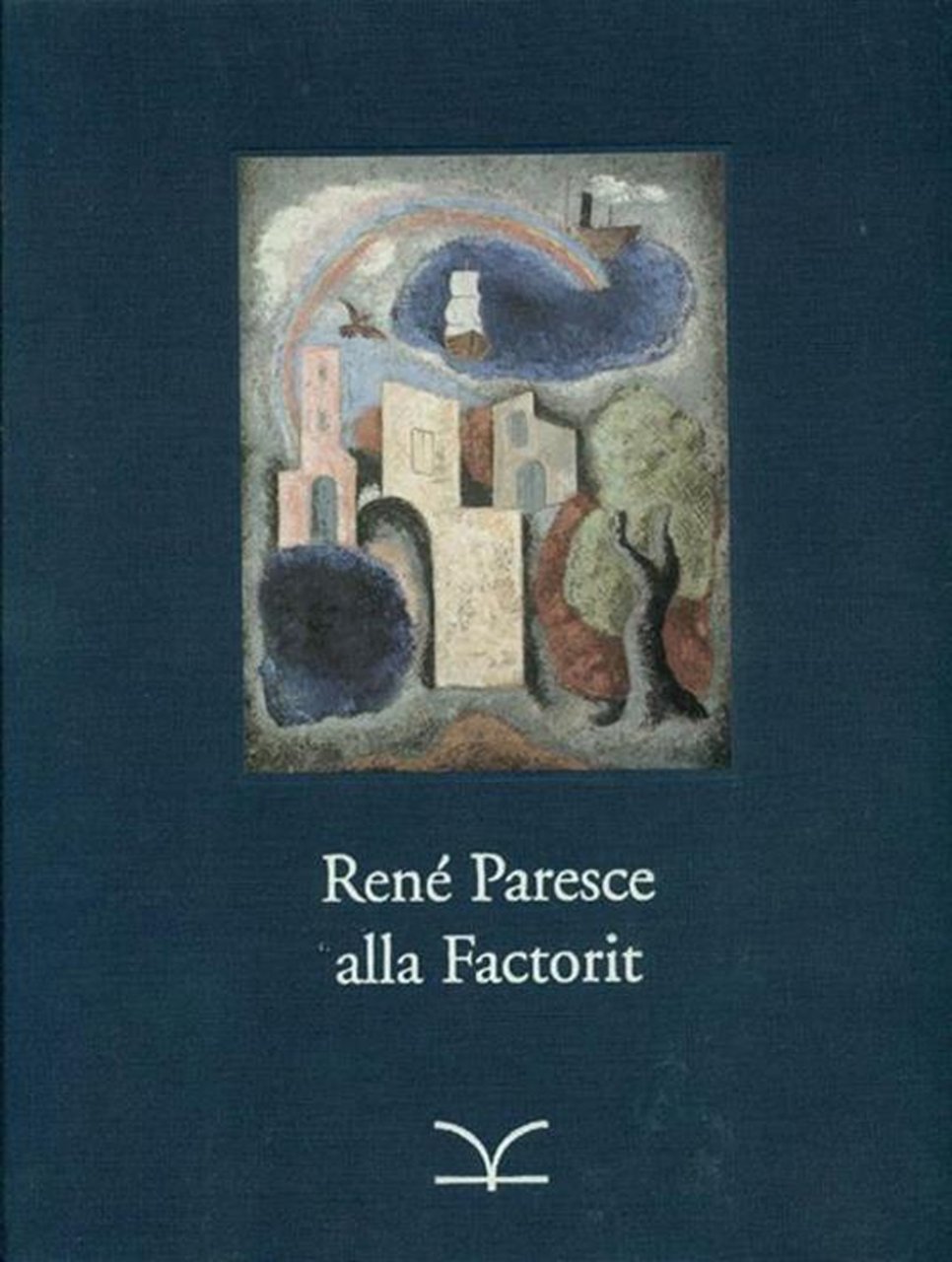 René Paresce. Pittore di paesaggi fantastici. Le opere della collezione …