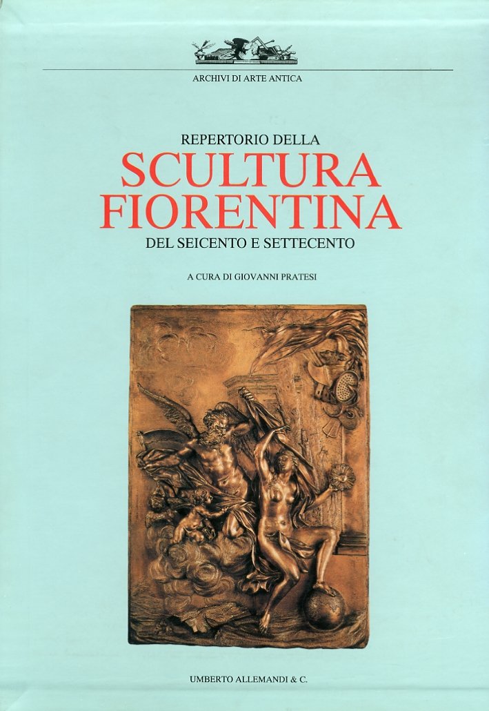 Repertorio della scultura fiorentina del Seicento e del Settecento