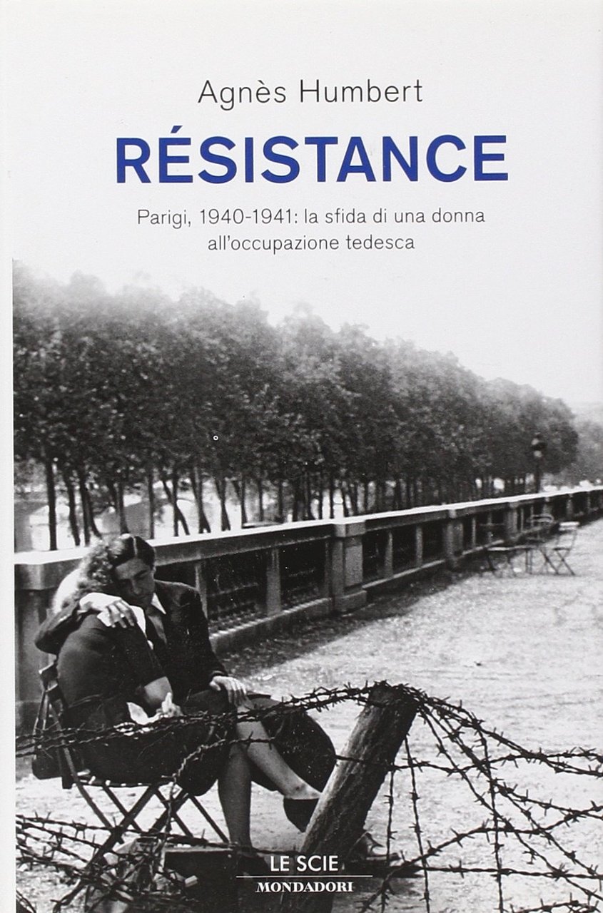 Résistance. Parigi, 1940-1941: la sfida di una donna all'occupazione tedesca, …