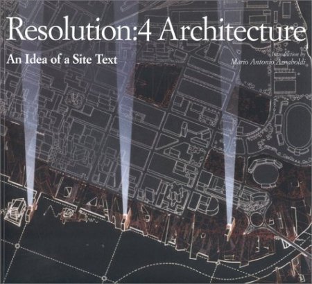 Resolution 4. Architecture. An Idea of a Site Text, Milano, …