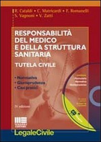 Responsabilità del Medico e delle Struttura Sanitaria. Con CD-ROM