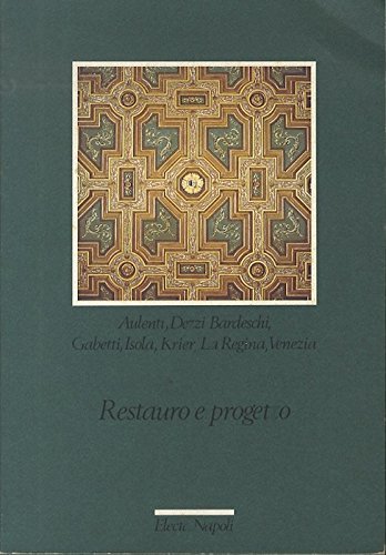 Restauro e progetto. Ediz. illustrata