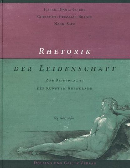 Rhetorik der Leidenschaft - Zur Bildsprache der Kunst im Abendland., …