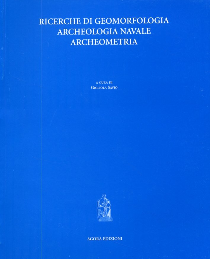 Ricerche di geomorfologia, archeologia navale, archeometria