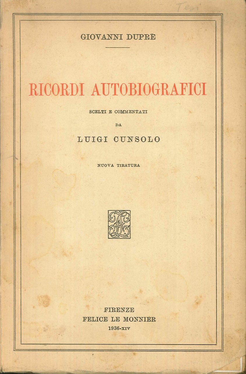 Ricordi Autobiografici Scelti e Commentati Da Luigi Cunsolo. Nuova Tiratura, …