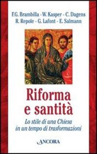 Riforma e santità. Lo stile di una Chiesa in un …