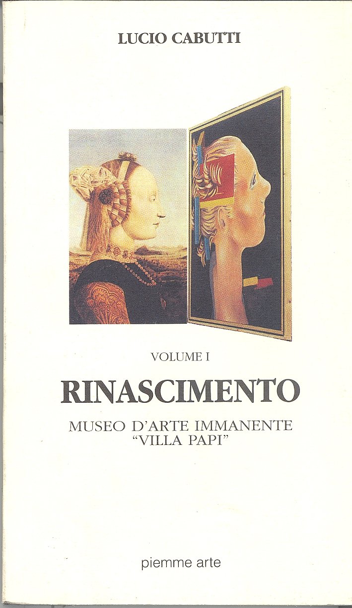 Rinascimento. Museo d'Arte Immanente "Villa Papi". Volume I | Immagine principale