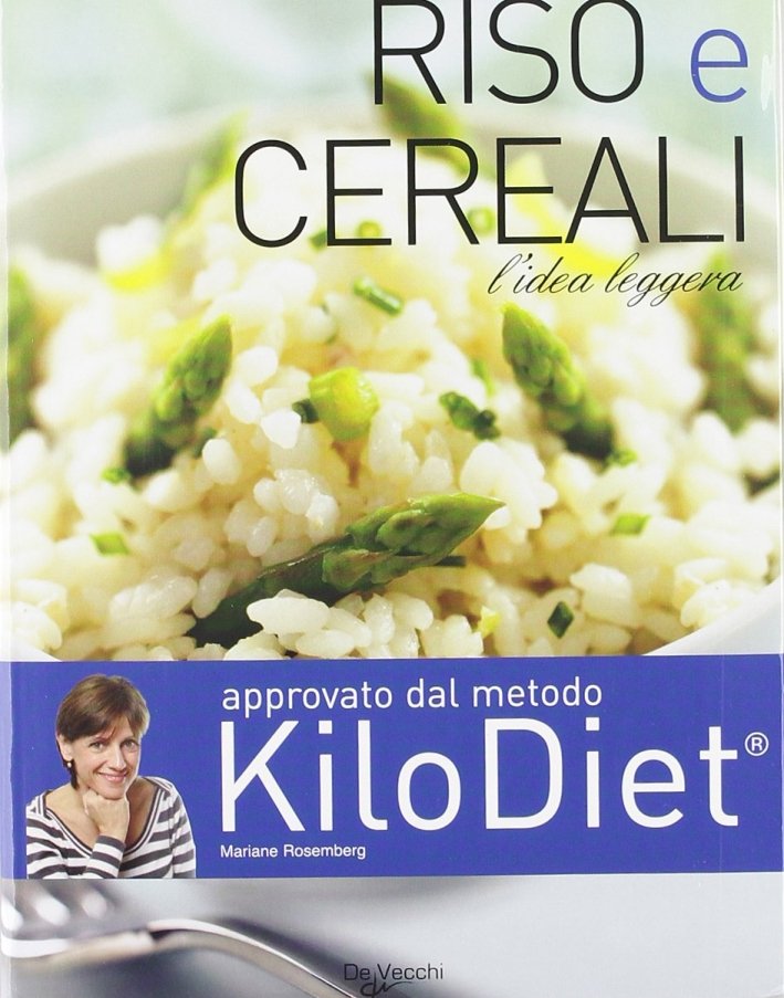 Riso e cereali. Ricette, segreti, consigli