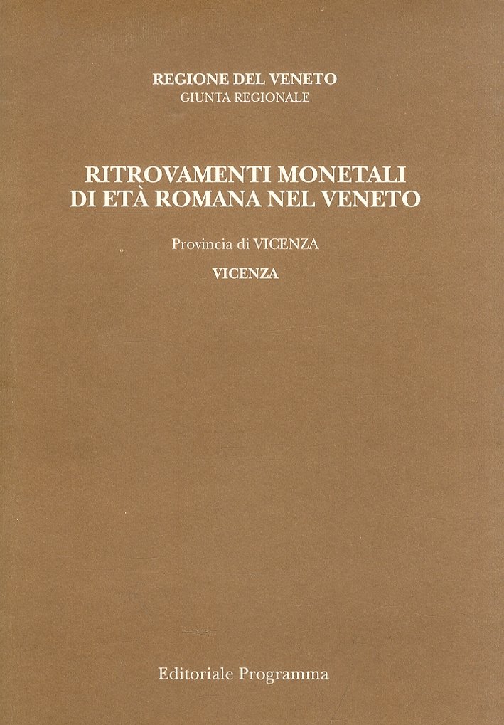 Ritrovamenti monetali di età romana nel Veneto. Provincia di Vicenza. …