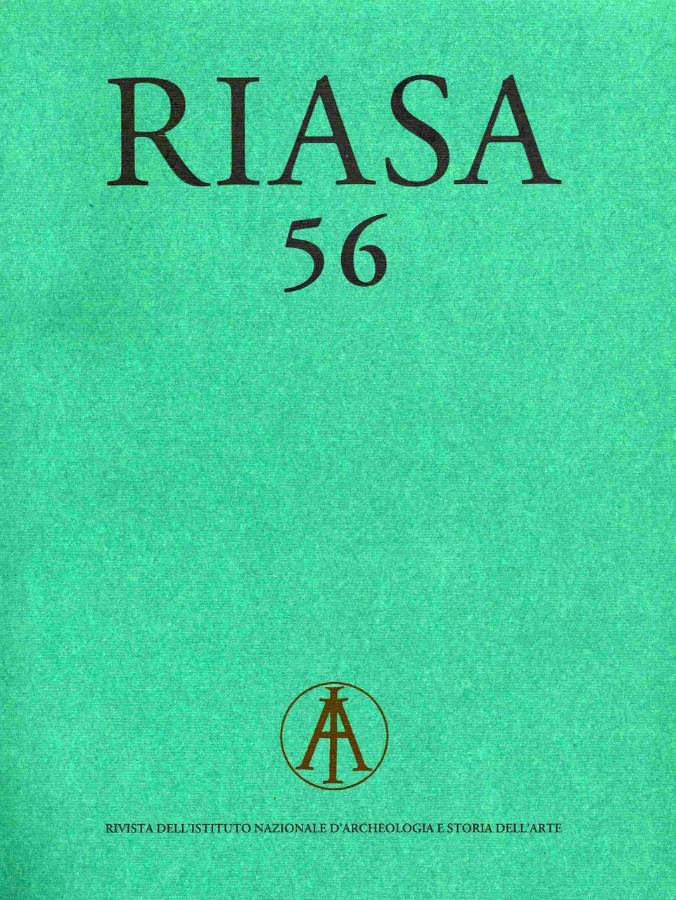 Rivista dell'Istituto Nazionale d'Archeologia e Storia dell'Arte. 56. III serie …