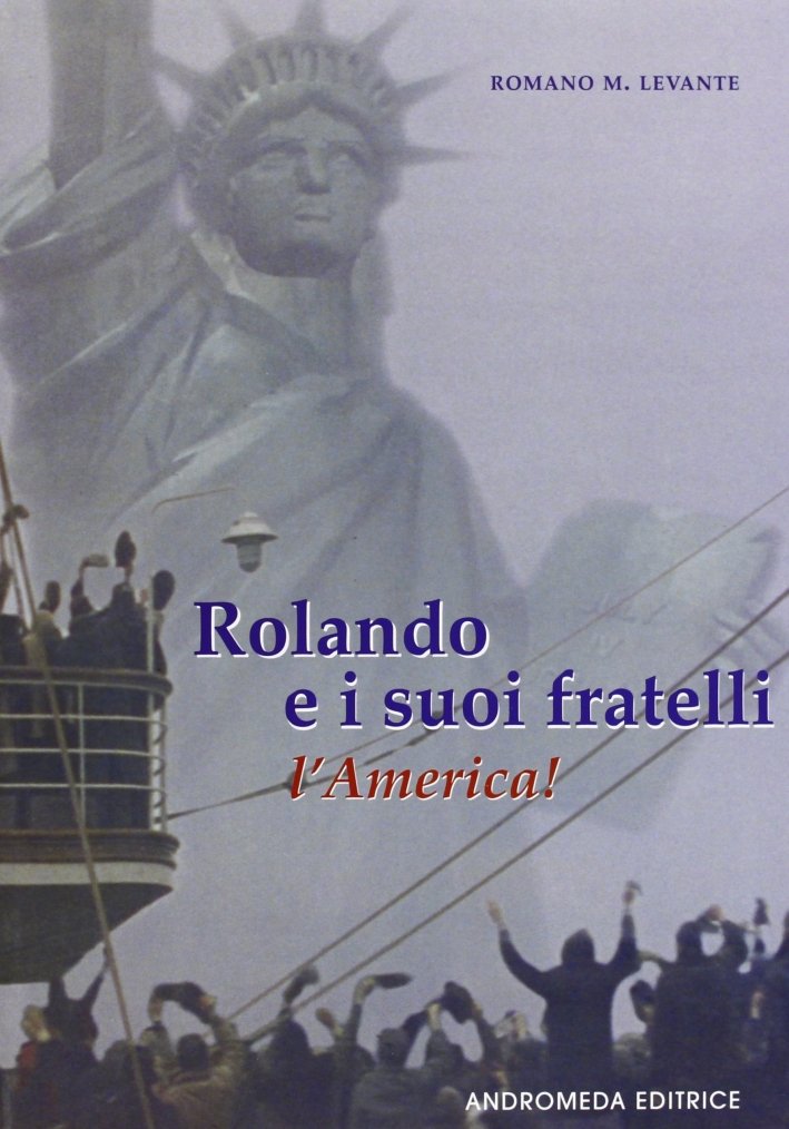 Rolando e i suoi fratelli. L'America