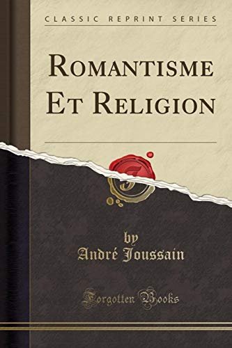 Romantisme Et Religion (Classic Reprint), 2019