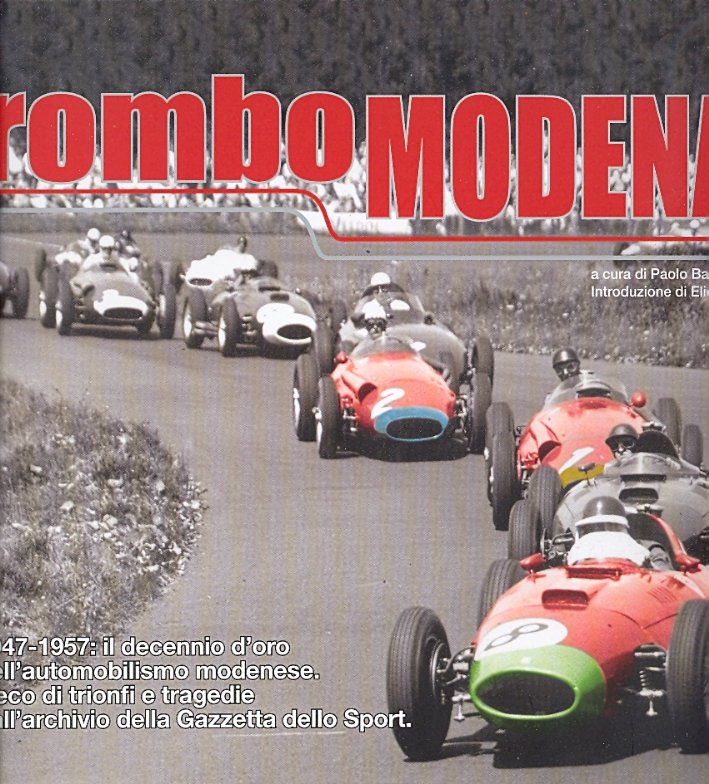 RomboModena. 1947-1957: il decennio d'oro dell'automobilismo modenese. L'eco di trionfi …