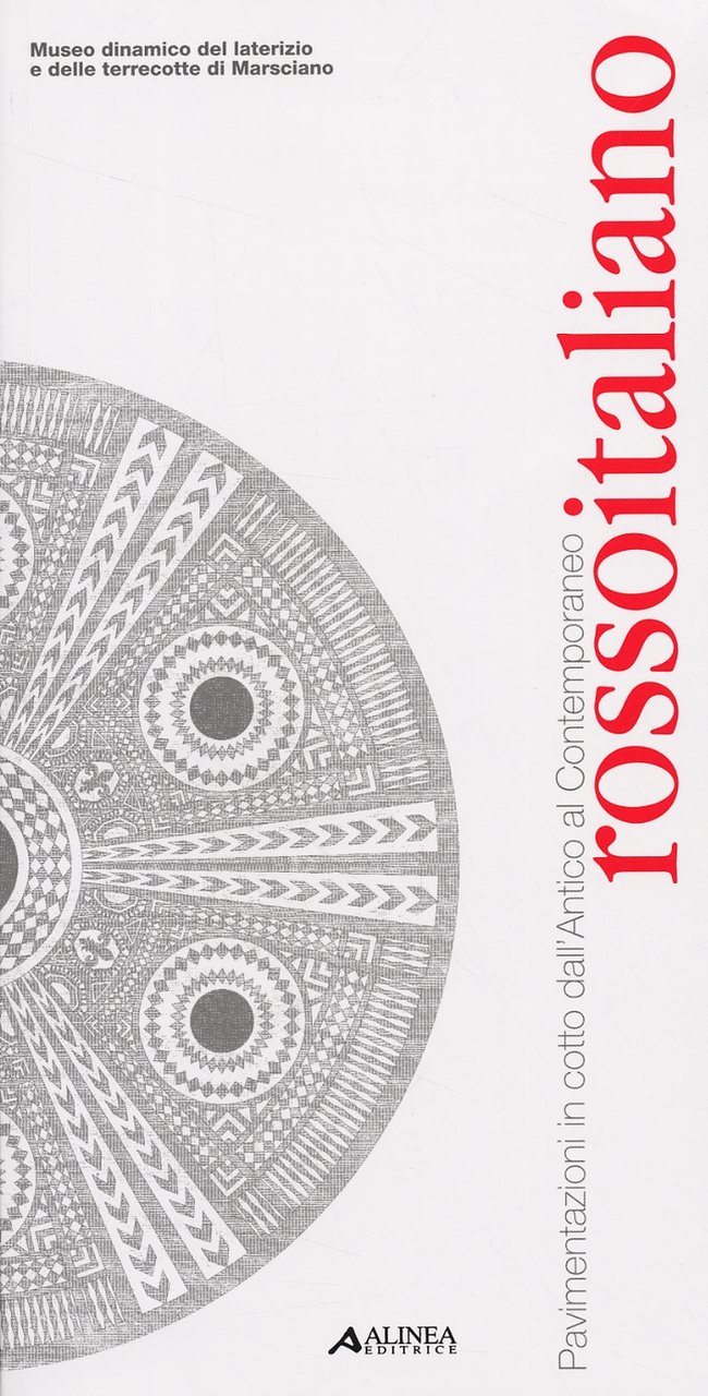 Rosso italiano. Pavimentazioni in cotto dall'Antico al Contemporaneo