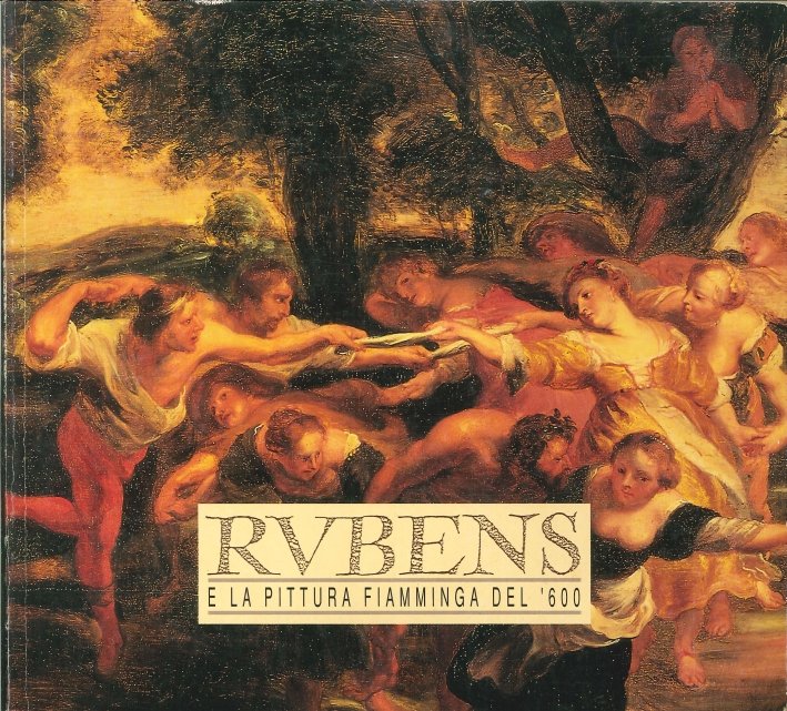 Rubens e la Pittura Fiamminga del '600