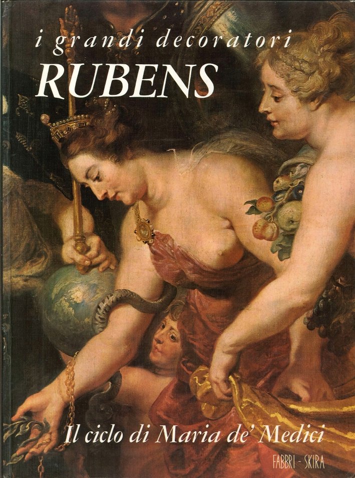 Rubens. Il Ciclo di Maria De' Medici