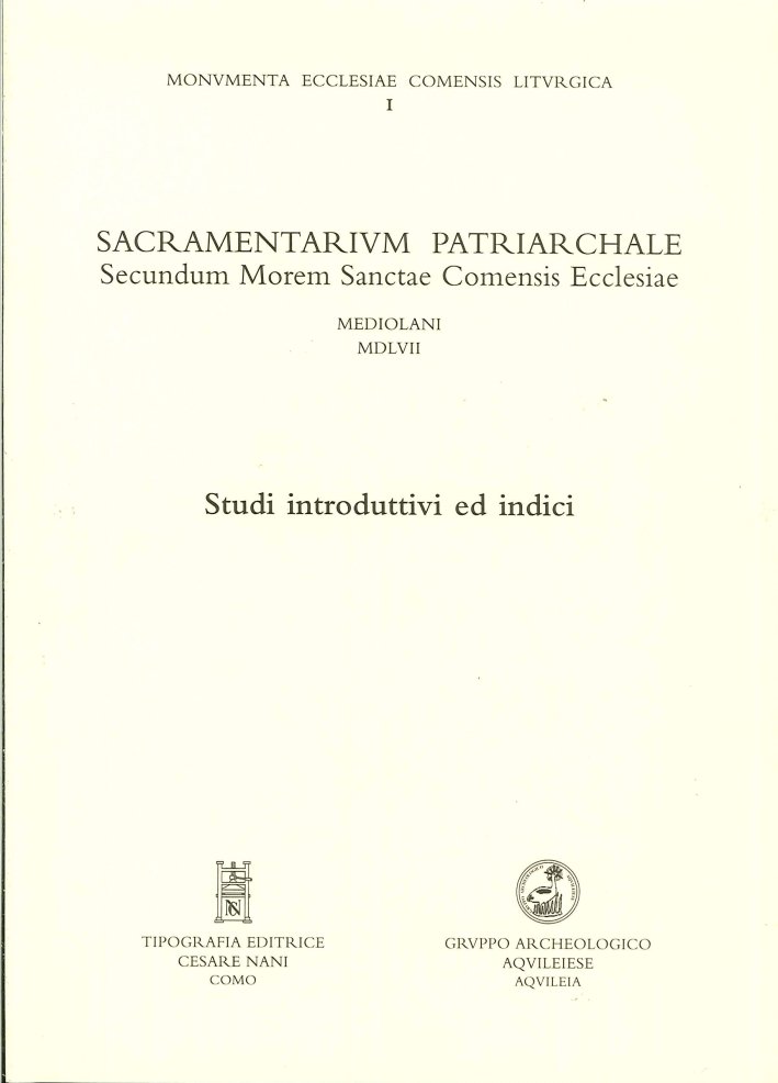 Sacramentarium Patriarchale secundum Morem Sanctae Comensis Ecclesiae. Mediolani MDLVII. Studi …