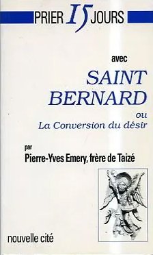 Saint Bernard Ou la Conversion Du Désir
