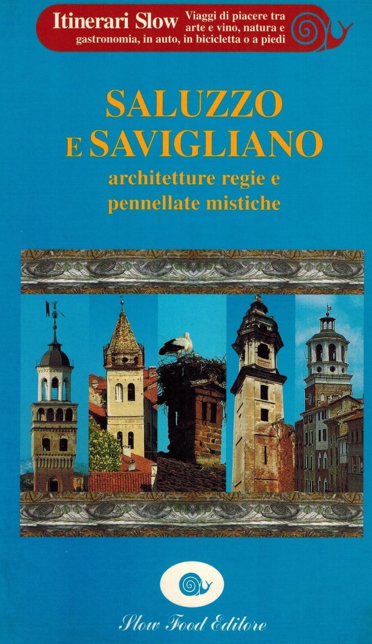 Saluzzo e Savigliano. Architetture regie e pennellate mistiche