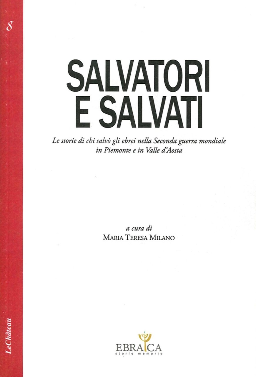 Salvatori e Salvati le Storie di Chi Salvò gli Ebrei …
