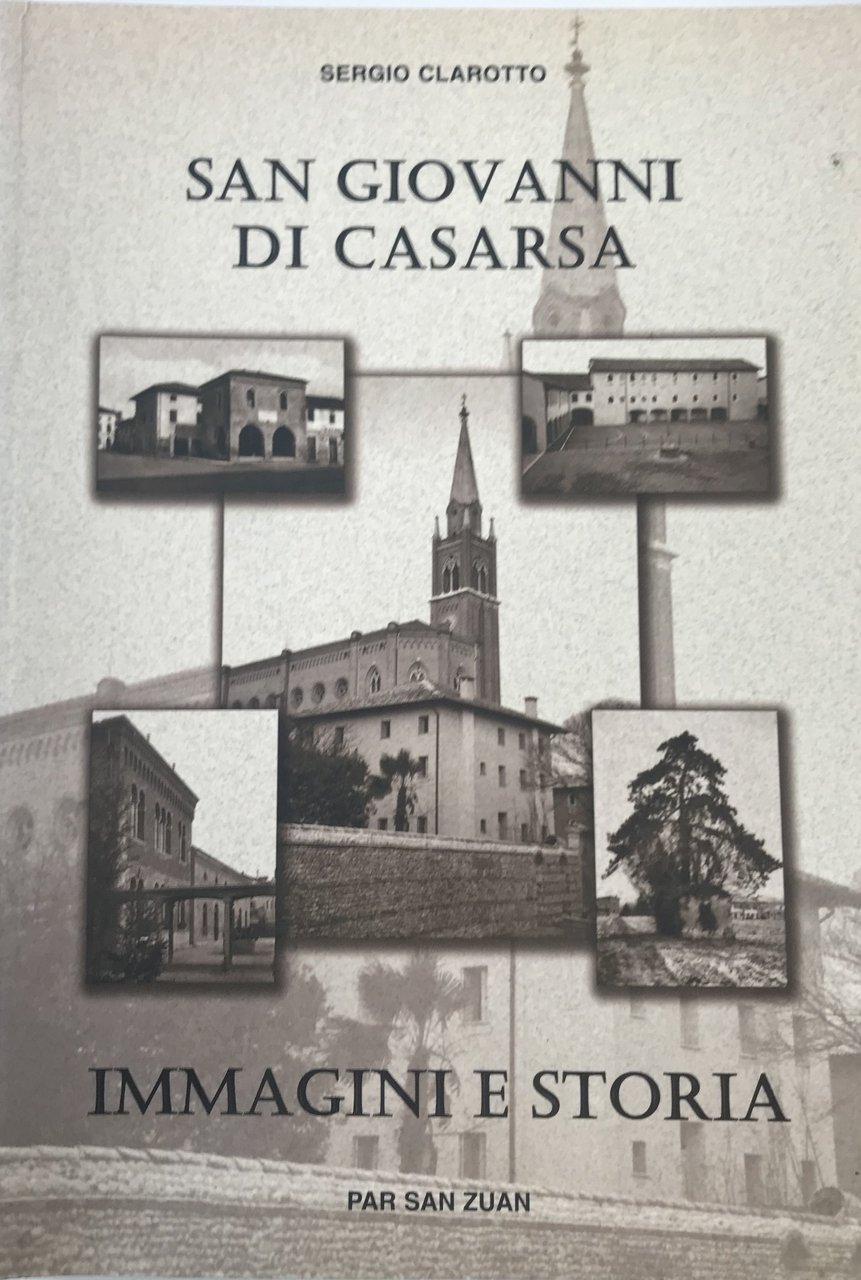 San Giovanni di Casarsa. Immagini e storia