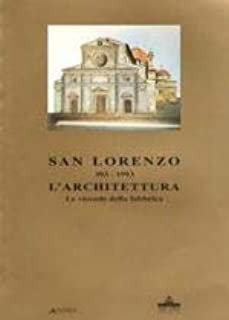 San Lorenzo, 393-1993. L'architettura, le vicende della fabbrica, Firenze, Alinea …