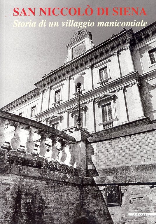 San Niccolò di Siena. Storia di un villaggio manicomiale