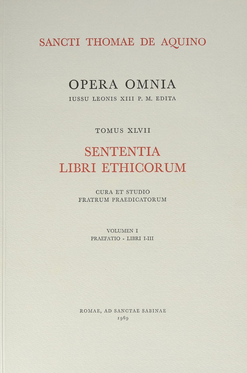 Sancti Thomae de Aquino. Opera Omnia iussu Leonis XIII P. …