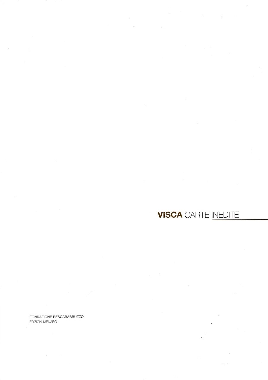 Sandro Visca. Carte Inedite 1961-2019, Ortona, Menabò, 2019