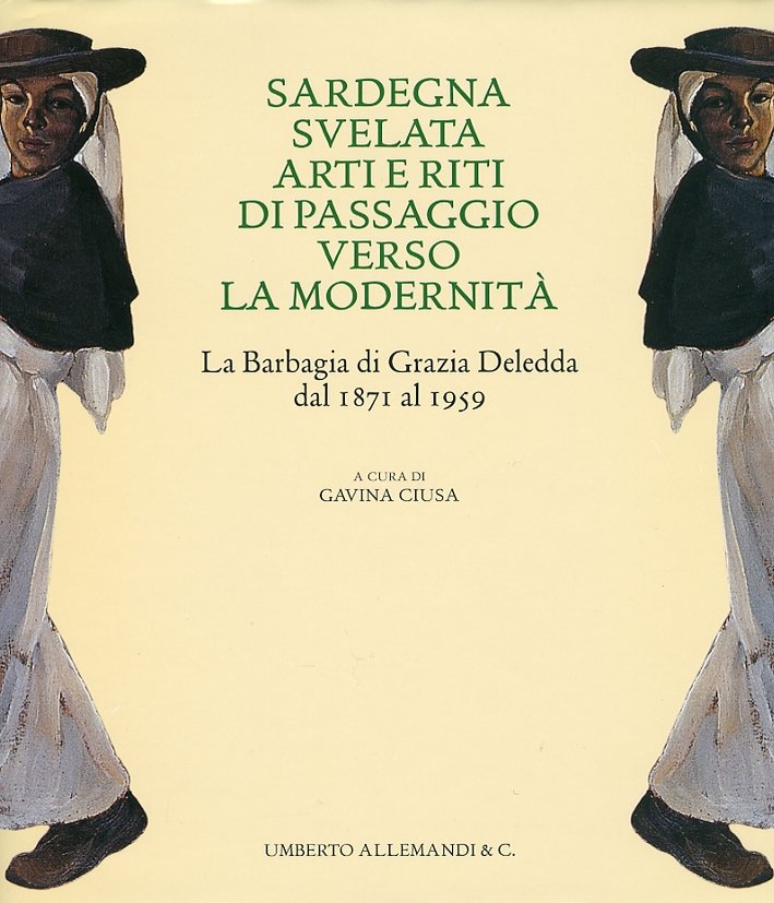 Sardegna svelata. Arti e riti di passaggio verso la modernità. …