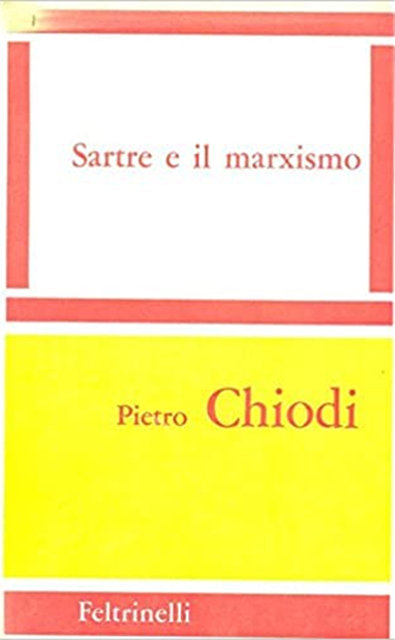 Sartre marxismo, Milano, Giangiacomo Feltrinelli Editore, 1965